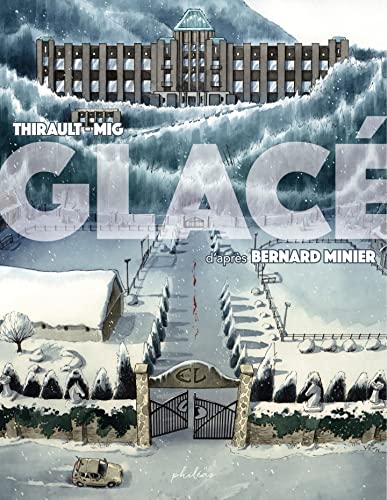 Philippe Thirault, Bernard Minier, Mig: Glacé (Hardcover, french language, Philéas)