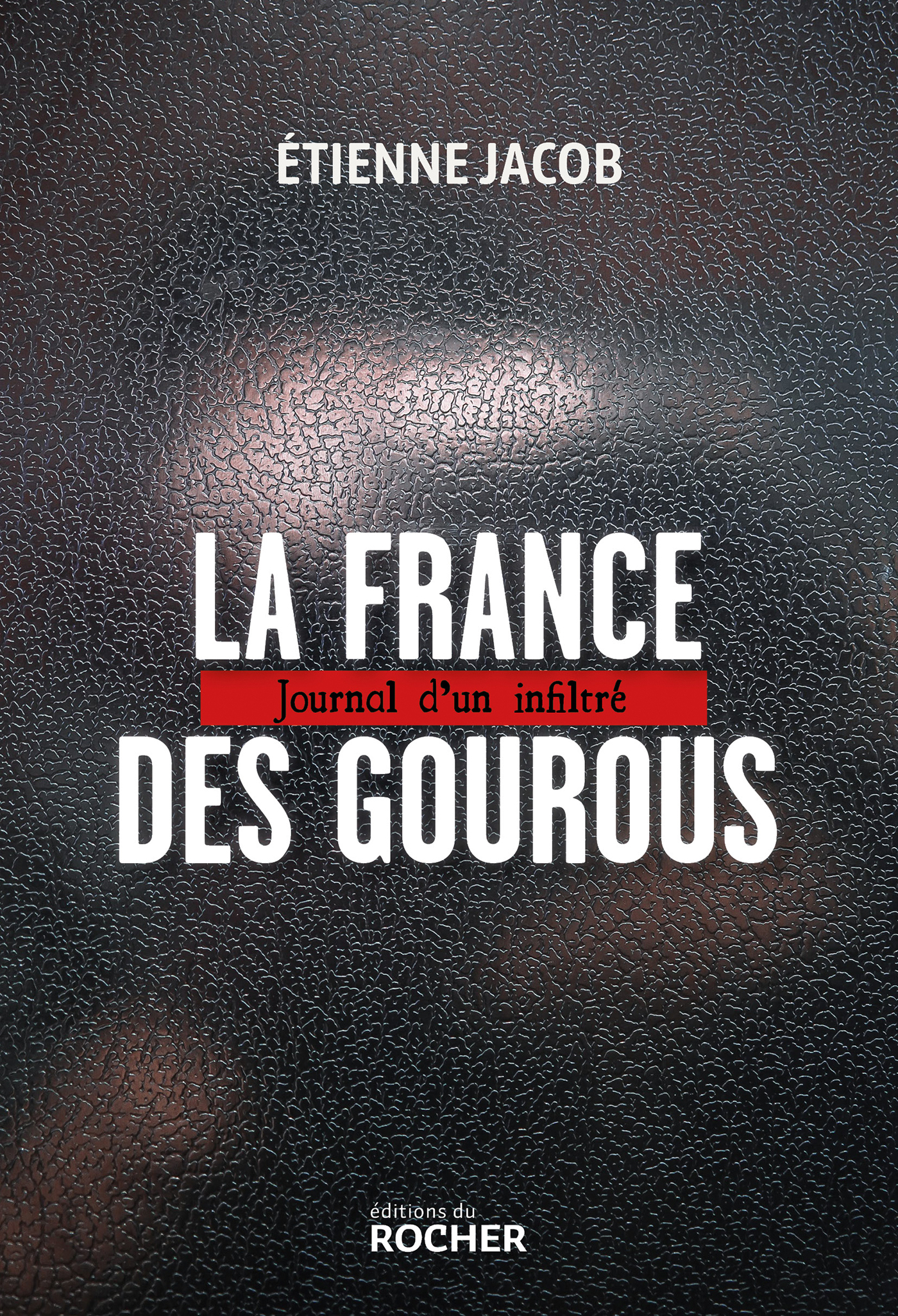 Étienne Jacob: La France des Gourous (Paperback, French language, Éditions du Rocher)