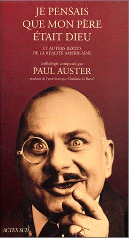 Paul Auster: Je pensais que mon père était dieu (Paperback, French language, Actes Sud)