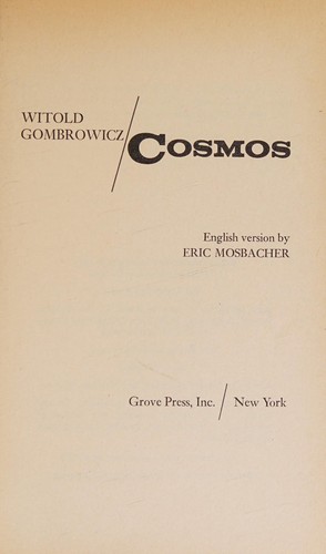 Witold Gombrowicz: Cosmos (1967, Grove Press)
