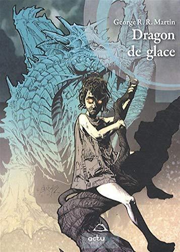 George R. R. Martin: Dragon de glace (French language, 2012, ActuSF)