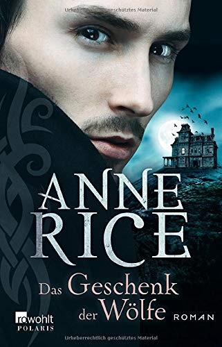 Anne Rice: Das Geschenk der Wölfe (Paperback, 2013, Rowohlt Taschenbuch)