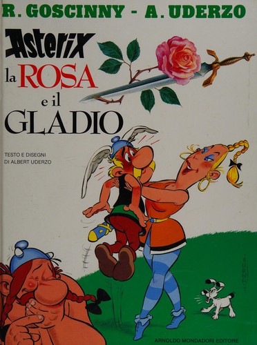 Albert Uderzo: La rosa e il gladio (Italian language, 1991, Mondadori)