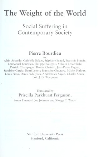 Pierre Bourdieu, Alain Accardo: The weight of the world : social suffering in contemporary society