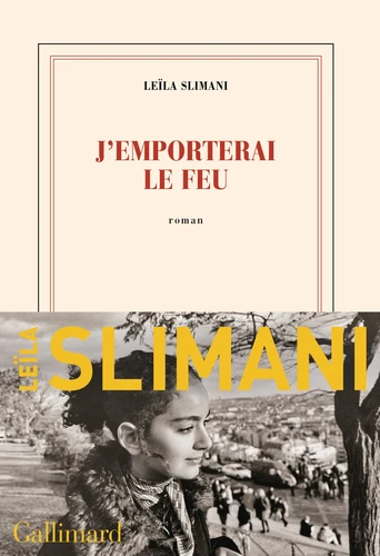 Leïla Slimani: J'emporterai le feu (Paperback, français language, 2025, Gallimard)