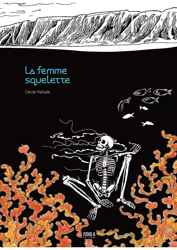 Cécile Vallade: La femme squelette (GraphicNovel, français language, 2023, Eidola éditions)