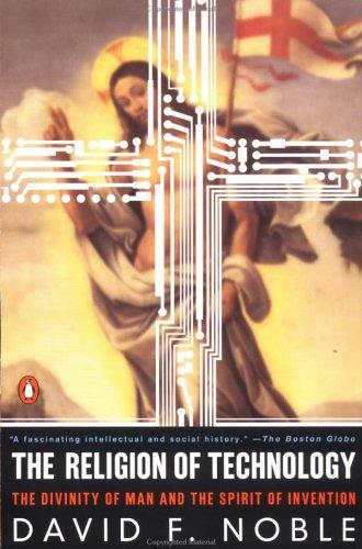 David W. Noble: The Religion of Technology (1999, Penguin (Non-Classics))