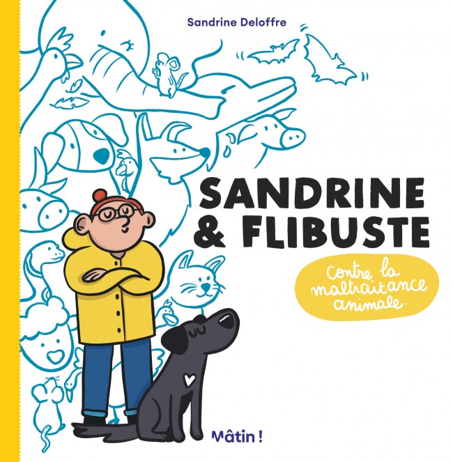 Sandrine Deloffre: Sandrine et Flibuste contre la maltraitance animale (GraphicNovel, français language, 2022, Dargaud)