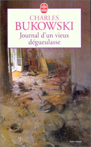 Charles Bukowski: Journal d'un vieux dégueulasse (Paperback, French language, LGF)