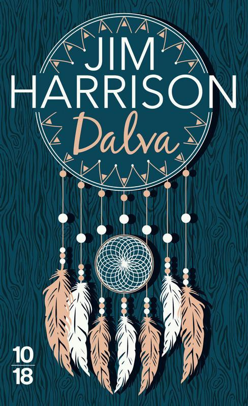 Jim Harrison: Dalva (French language, 2016, 10/18)