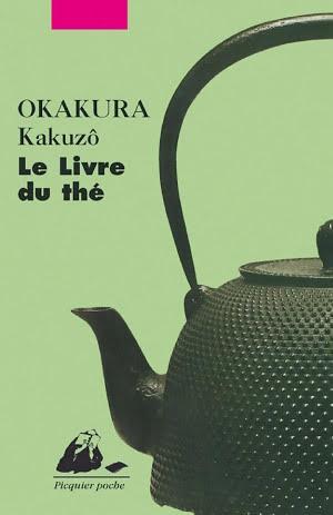 Okakura Kakuzo: Le Livre du thé (français language, 1998, Philippe Picquier)