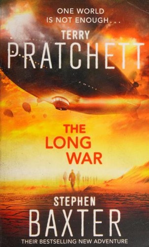 Terry Pratchett, Stephen Baxter, Michael Fenton Stevens, Mikael Cabon, Gabriel Dols Gallardo: The Long War (2014, Transworld Publishers)