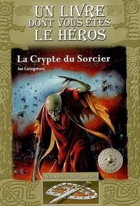 Ian Livingstone   : La crypte du sorcier (Paperback, French language, 2007, Gallimard-Jeunesse)