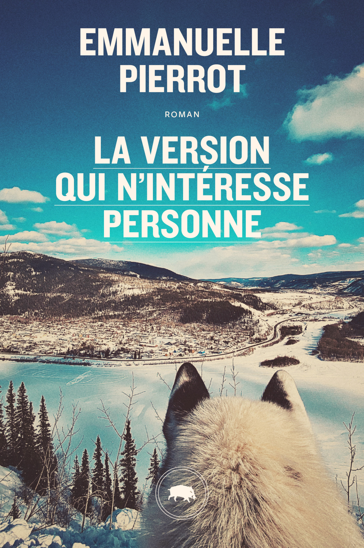 Emmanuelle Pierrot: La version qui n'intéresse personne (français language, 2023, Le Quartanier)