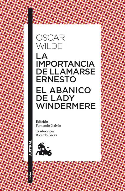 Oscar Wilde: La importancia de llamarse Ernesto (Paperback, Spanish language, 2013, Austral)