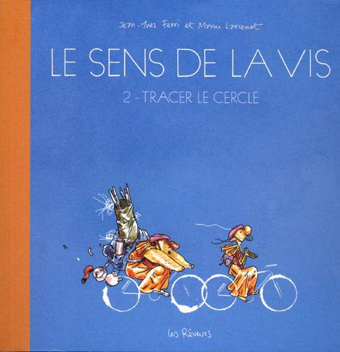 Emmanuel Larcenet, Jean-Yves Ferri: Sens de la vis T02 Tracer le cercle (Paperback, LES REVEURS)