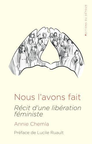 Annie Chemla, Lucile Ruault (préface): Nous l'avons fait (French language, 2024, Éditions du détour)