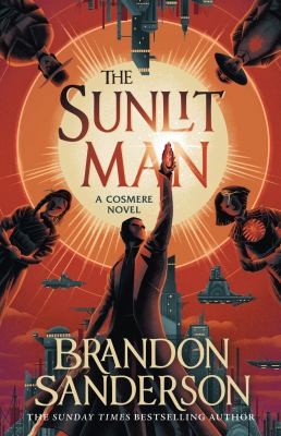 Brandon Sanderson: The Sunlit Man (2024, Orion Publishing Group, Limited)