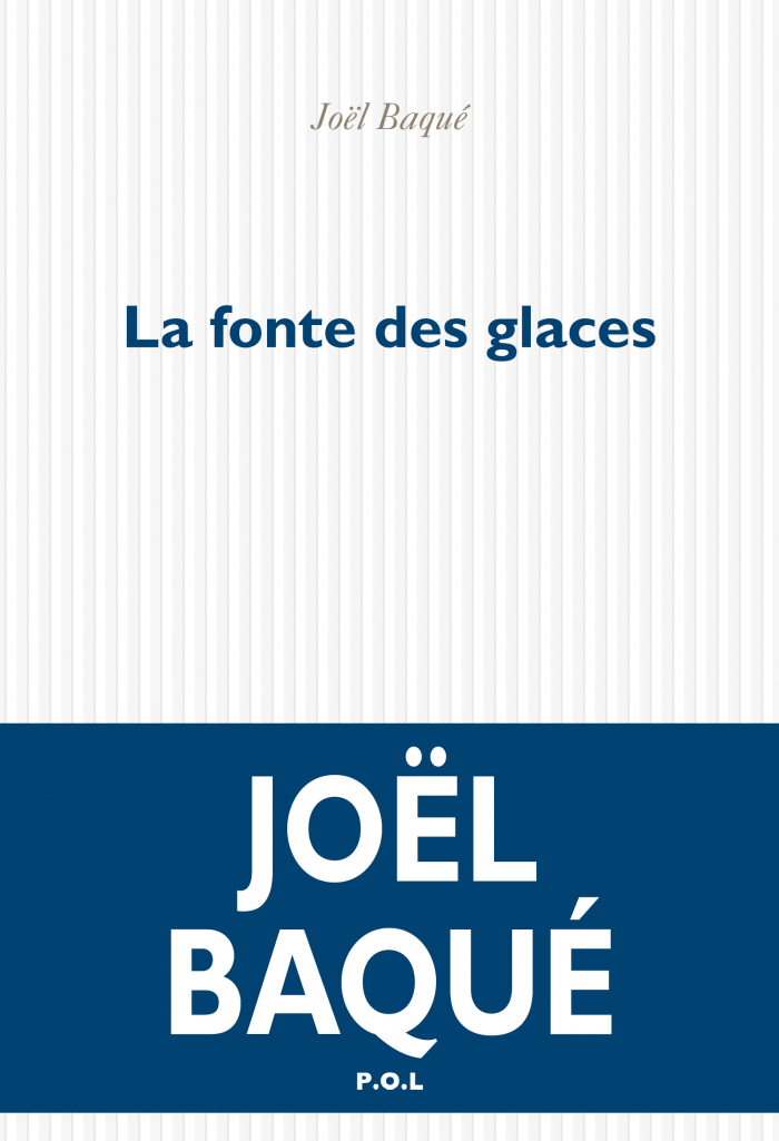 Joël Baqué: La fonte des glaces (Paperback, FOLIO, GALLIMARD)