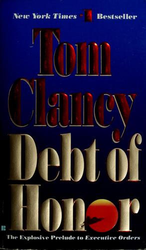 Tom Clancy: Debt of honor (1995, Berkley Books, Berkley)