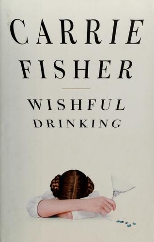 Carrie Fisher: Wishful Drinking (Hardcover, 2008, Simon & Schuster)