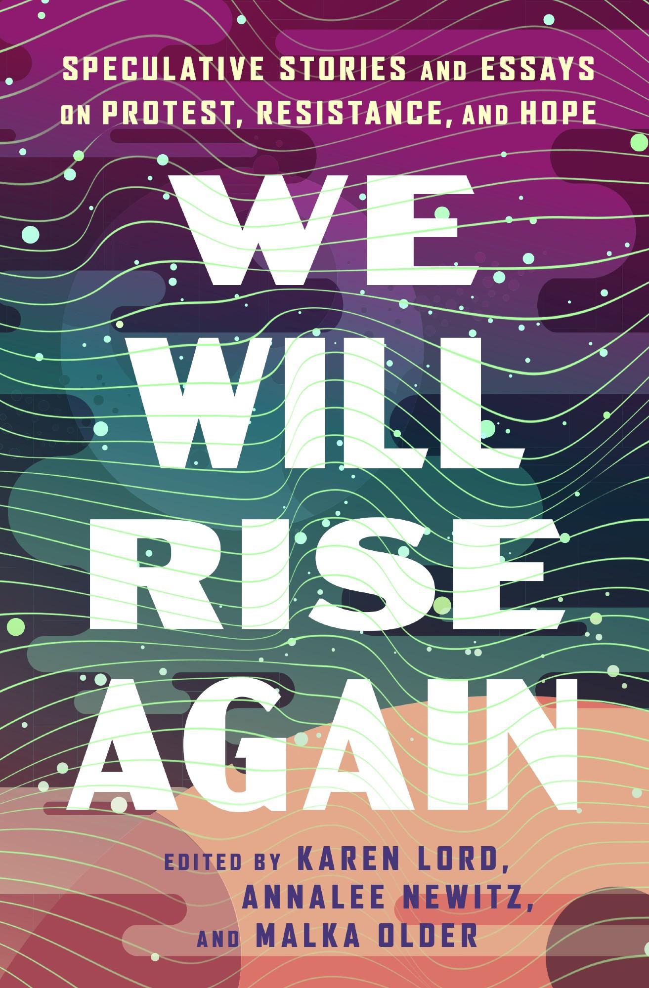 Annalee Newitz, Karen Lord, Malka Older: We Will Rise Again