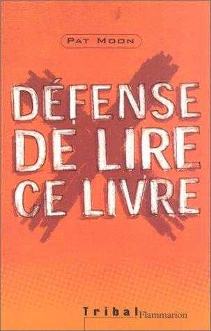 Pat Moon, Rose-Marie Vassallo: Défense de lire ce livre (Paperback, Flammarion Jeunesse)