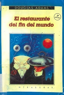 Douglas Adams: El restaurante del fin del mundo (Spanish language, 1986, Editorial Anagrama, Anagrama)