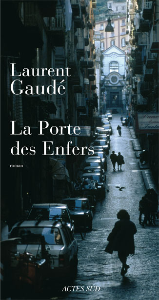 Laurent Gaudé: La porte des Enfers (French language, 2008)