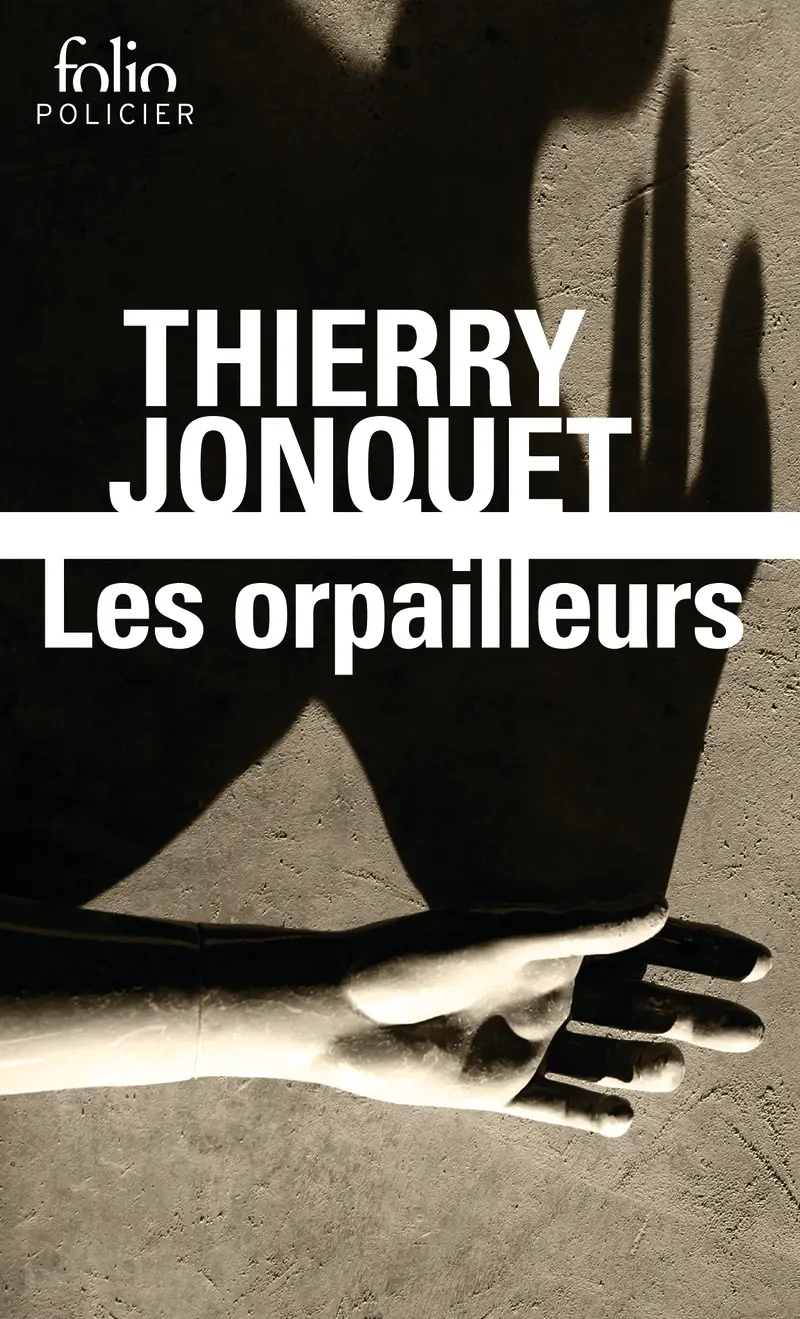 Thierry Jonquet: Les Orpailleurs (Français language, 1998, Gallimard / Folio Policier)