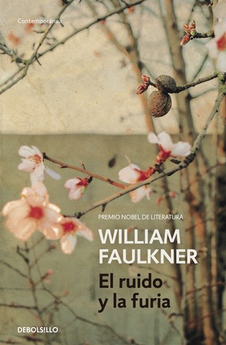 Faulkner Faulkner William, (USA)William Faulkner, Michael Gorra, William Faulkner: El ruido y la furia (2015, Debolsillo)