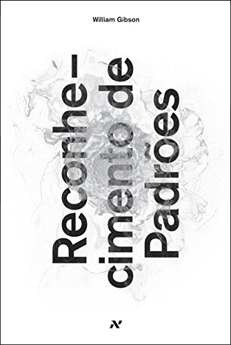 William Gibson: Reconhecimento de Padrões (Portuguese language, ALEPH)