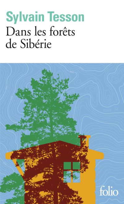 Sylvain Tesson: Dans les forêts de Sibérie (French language, 2011, Gallimard)