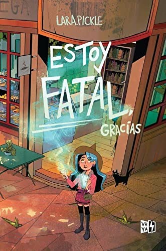 Lara Pickle: Estoy fatal, gracias (Paperback, Spanish language, 2022, VR YA)