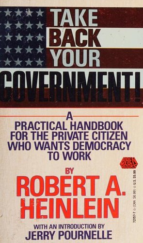 Robert A. Heinlein: Take back your government (1992, Baen Books)