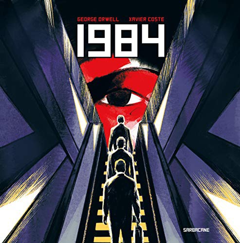 George Orwell, XAVIER COSTE: 1984 (Hardcover, SARBACANE)
