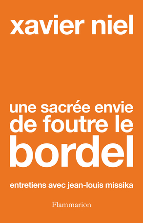 Xavier Niel: Une sacrée envie de foutre le bordel (EBook, français language, 2024, Flammarion)