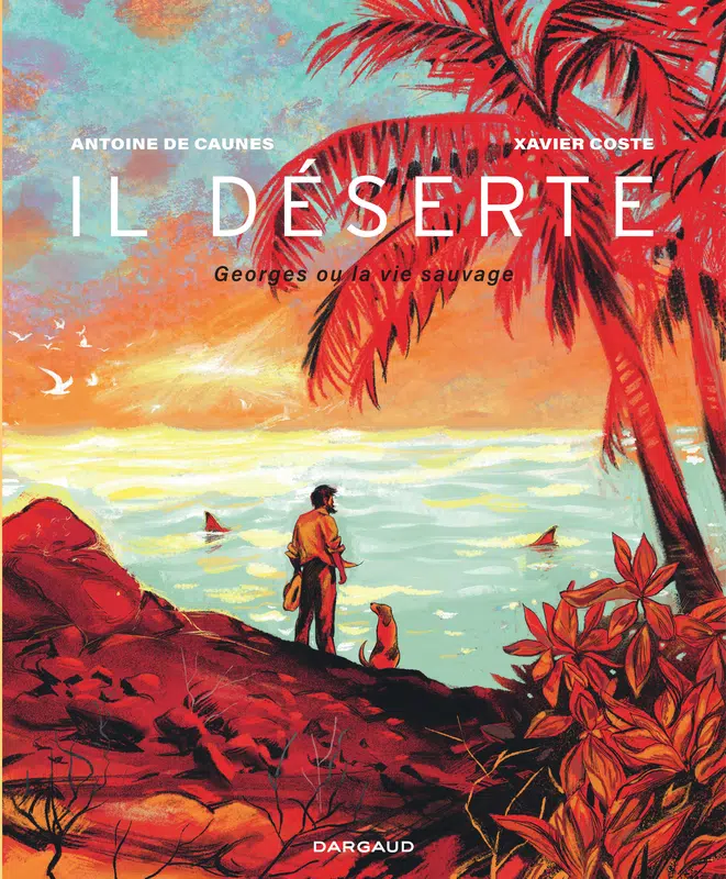 Xavier Coste, Antoine de Caunes: Il déserte (Hardcover, Français language, 2025, Dargaud)