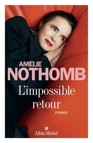 Amélie Nothomb: L'impossible retour (EBook, français language, 2024, Albin Michel)