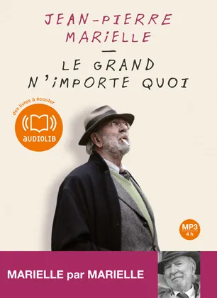 Jean-Pierre Marielle: Le grand n'importe quoi (AudiobookFormat, 2010, Audiolib)