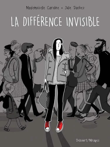 Mademoiselle Caroline, Julie Dachez: La Différence invisible (Hardcover, 2016, DELCOURT)