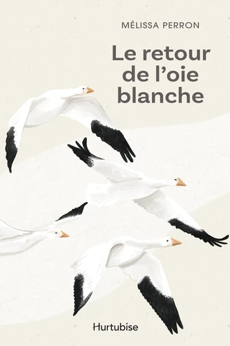 Mélissa Perron: Le retour de l'oie blanche (EBook, français language, 2023, Éditions Hurtubise)
