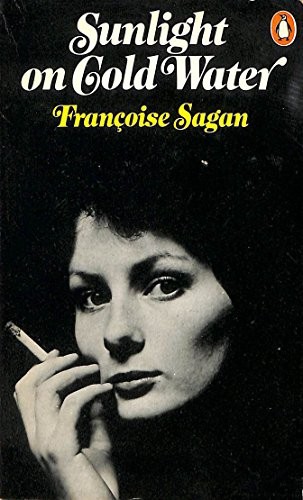 Françoise Sagan: Sunlight on Cold Water (Paperback, Penguin (Non-Classics), Penguin Books)