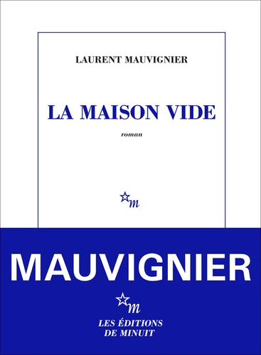 Laurent Mauvignier: La Maison vide (Paperback, French language, 2025, Minuit)