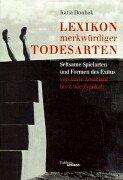 Katja Doubek: Lexikon merkwürdiger Todesarten. (Hardcover, Eichborn)