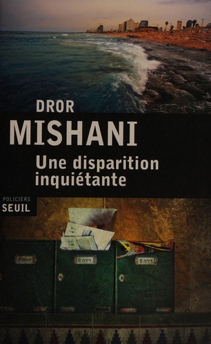 Dror Mishani: Une disparition inquiétante (French language, 2014, Éd. du Seuil)