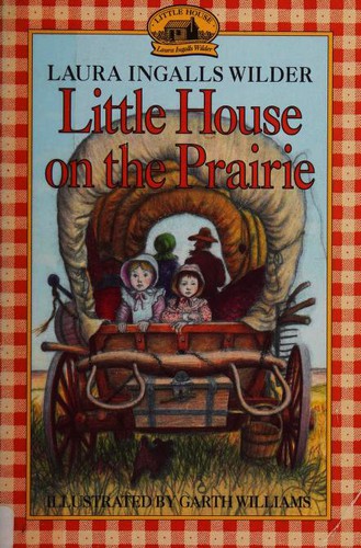 Laura Ingalls Wilder, Garth Williams: Little House on the Prairie (Paperback, 1994, HarperTrophy)