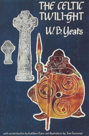 William Butler Yeats: The Celtic twilight (1981, Smythe, Colin Smythe Ltd, Colin Smythe)