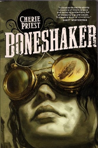 Cherie Priest: Boneshaker (FIRST HARDCOVER EDITION!) (Hardcover, Tor / SFBC)