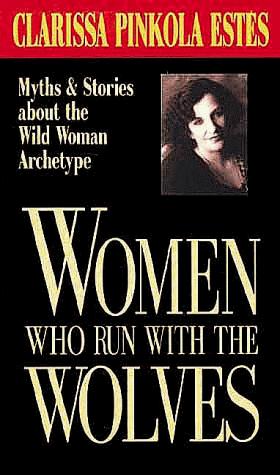 Clarissa Pinkola Estés: Women who run with the wolves (AudiobookFormat, 1990, Sounds True Audio)